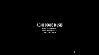 ADHD Relief Music 🎧 Studying Music for Better Concentration, Focus & Productivity