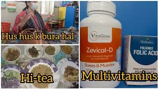 Hi-tea at home |which multivitamins I taken in my daily life|hus hus k bura Hal |Sehar Rohail vlogs