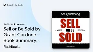 Sell or Be Sold by Grant Cardone - Book&hellip; by FlashBooks &middot; Audiobook preview