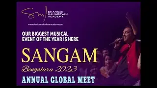 SHANKAR MAHADEVAN ACADEMY - SANGAM 2023  - ANNUAL GLOBAL MEET