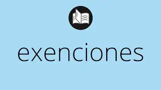 Que significa EXENCIONES &bull; exenciones SIGNIFICADO &bull; exenciones DEFINICI&Oacute;N &bull; Que es EXENCIONES
