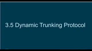 ITT532   DYNAMIC TRUNKING PROTOCOL