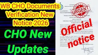 📌💥WB CHO New Documents verification Schedule 📌💥CHO ডকুমেন্টস ভেরিফিকেশন নতুন নোটিশ 📌💥
