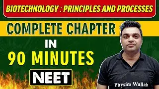 BIOTECHNOLOGY : PRINCIPLES AND PROCESSES in 90 minutes || Complete Chapter for NEET