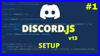 [NEW] Code your Own Discord Bot | Discord.JS v13 | Getting Started [Ep.1]