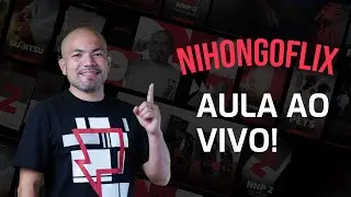 #041 AULA TIRA DÚVIDAS - NIHONGOFLIX (2024/12/11)