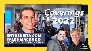 COVERINGS SHOW 2022: TALES MACHADO, PRESIDENTE DO CENTROROCHAS, FALA DIRETO DE LAS VEGAS!