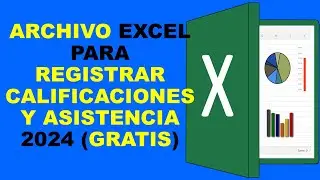 Soy Docente: ARCHIVO EXCEL PARA REGISTRAR CALIFICACIONES Y ASISTENCIA 2024 (GRATIS)