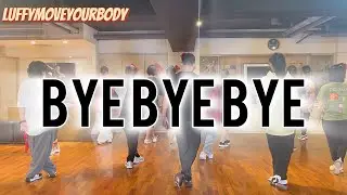 ByeByeBye Dance | DanceParty ｜FitnessDance | Luffy Choreography | Dance Workout