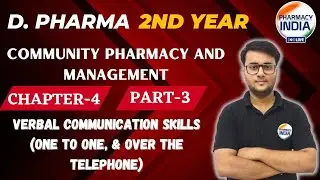 VERBAL COMMUNICATION SKILLS | D.PHARMA | 2 YEAR | CHAPTER - 4 | PART - 3