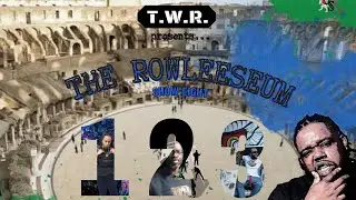 TWR presents... The Rowleeseum, Show Eight