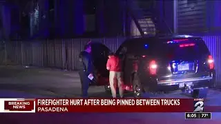 Pasadena firefighter injured after being pinned between 2 trucks, officials say