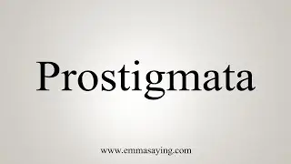How To Say Prostigmata