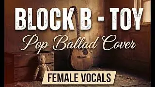 Block B - Toy (English / Acoustic Cover)