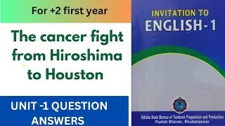 The Cancer Fight From Hiroshima To Houston|+2 1st Year English|Invitation To English 1| CHSE Odisha|