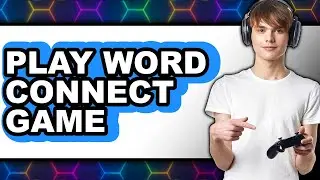 How to Play Word Connect Game 2025 - Easy Guide