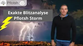 Pflotsh Storm - die genaue Blitzanalyse