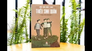 GIỚI THIỆU SÁCH: “MÃI MÃI MỘT THỜI THIẾU SINH QUÂN”