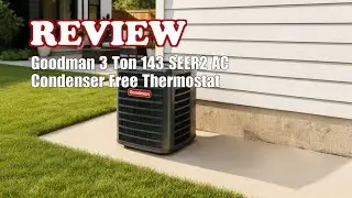 Goodman 3 Ton 14.3 SEER2 Value Series AC Condenser Review - Free Thermostat Included 2025