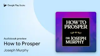 How to Prosper by Joseph Murphy &middot; Audiobook preview