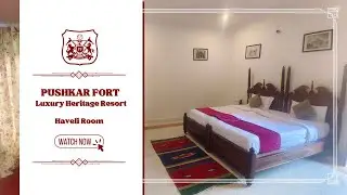 Pushkar Fort - Luxury Heritage Resort || Haveli Room || Best Resort in Pushkar, Rajasthan