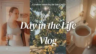 Day in the Life | Mellow fall day, stay at home mum