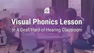 Sit in on a visual phonics lesson in the Deaf/Hard of Hearing classroom