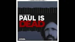 Paul is Dead - Paul Hodgert