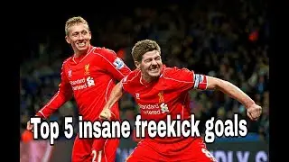 Steven Gerrard Top 5 insane free kick goals