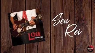 Seu Rei - Vander Lee (Lyric Video)