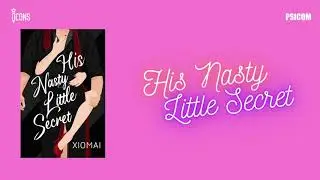NEW PSICOM BOOK! His Nasty Little Secret by Xiomai
