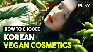 How to Choose Korean Vegan Cosmetics