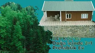 İSTANBUL BEYKOZ'DA DOĞA İÇİNDE 2+1 PREFABRİK EV GEZİSİ