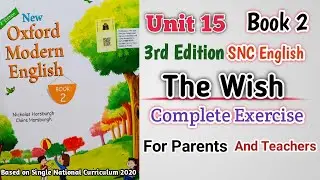Oxford Modern English Book 2 Unit 15 | Complete Exercise | The Wish | SNC New 3rd Edition