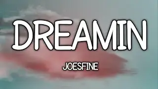 Josefine - Dreamin' (Lyrics)