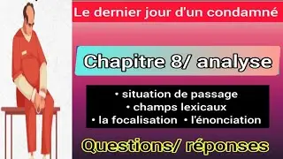 1bac le dernier jour d'un condamné analyse ( chapitre 8) تحليل الفصل الثامن  question /réponse