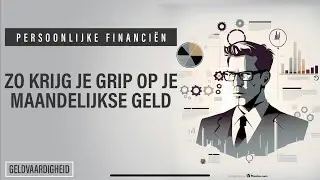 Persoonlijke Financiën | Zo Krijg Je Grip Op Je Maandelijkse Geld