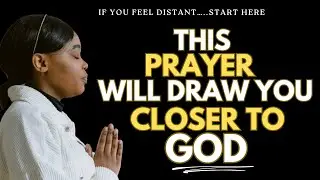 A Prayer To Get Closer To God This Year