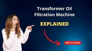 Transformer Oil Filtration Machine | Explained |Transformer Oil Centrifugal Filtration Machine