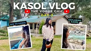 Ep 3 BIR TO KASOL || Exploring kasol || Leaving for Delhi || The Vogue Chic ||