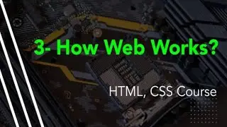 How Web Works? | HTML, CSS Course