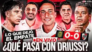 🔥¿DRIUSSI LESIONADO? LO QUE DEJÓ EL EMPATE DE RIVER - EL PROGRAMA DE LPM con RENZO PANTICH
