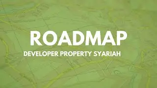 DEVELOPER PROPERTY SYARIAH ROADMAP