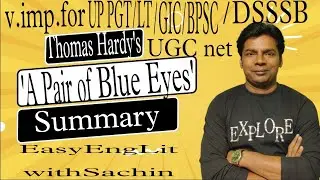 Thomas Hardy's 'A Pair of Blue Eyes'(v.imp.for UP PGT/LT/GIC/BPSC/DSSSB/UGC net/university Exams