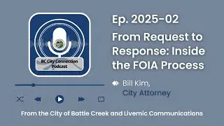 BC City Connection Podcast: Ep. 2025-02 - Inside the FOIA Process