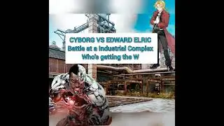 Cyborg vs Edward Elric | Battle at the Industrial Complex #cartooncollege #anime #vsbattle #shorts