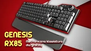 Genesis RX85 Mechaniczna Klawiatura RGB LED [Unboxing, Test i Recenzja]