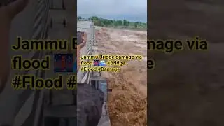 Jammu flood bridge damage 🌉 🌧️ #Jammu #Flood #Bridge #Damage