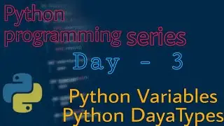 Python tutorial for beginners | Python Variables | Python Data Types |