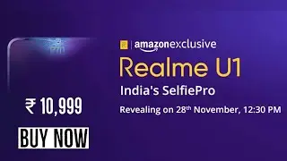 Realme U1 Launch Date, Price, Specs, Display, Cameras and Everything! [Hindi]